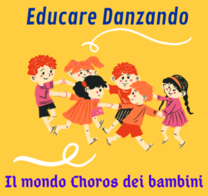 Educare danzando-Il mondo CHOROS dei bambini